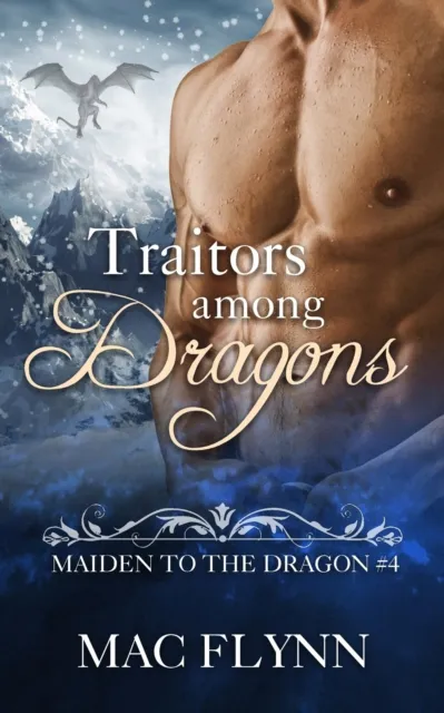 Traitors Among Dragons: Maiden to the Dragon #4 (Alpha Dragon Shifter Romance)