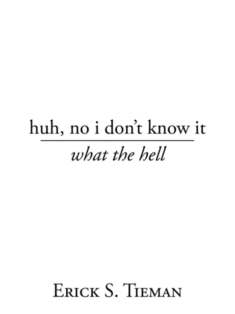 Huh, No I Don't Know It