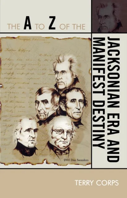 A to Z of the Jacksonian Era and Manifest Destiny