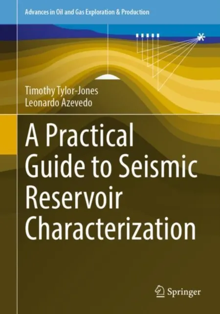 Practical Guide to Seismic Reservoir Characterization