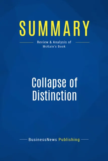 Summary: Collapse of Distinction