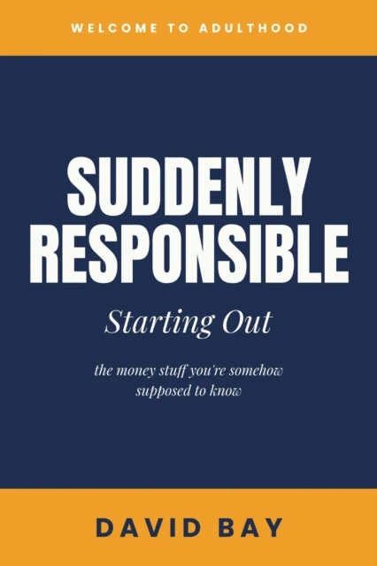 Suddenly Responsible: Starting Out