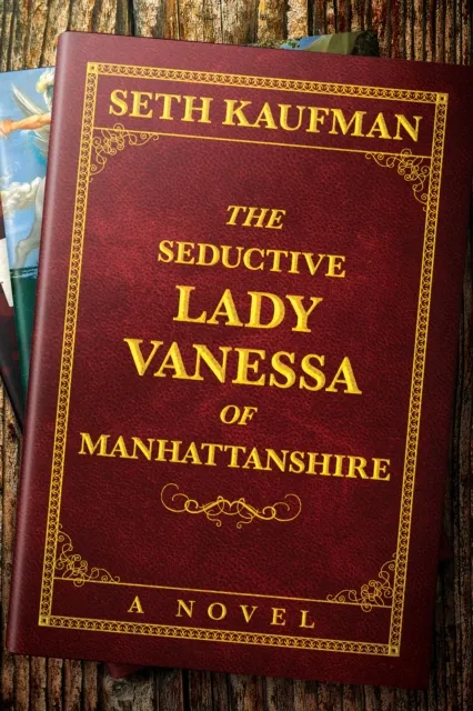 Seductive Lady Vanessa of Manhattanshire: A Novel