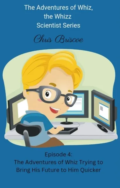 Adventure of Whiz Trying to Bring His Future To Him Quicker