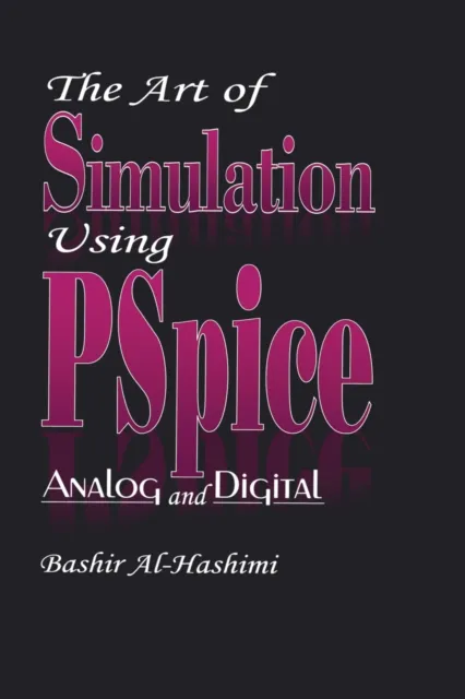 Art of Simulation Using PSPICEAnalog and Digital