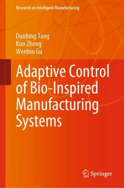 Adaptive Control of Bio-Inspired Manufacturing Systems