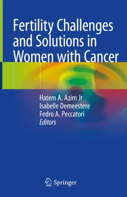 Fertility Challenges and Solutions in Women with Cancer