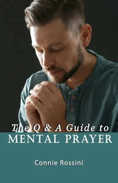 Q & A Guide to Mental Prayer