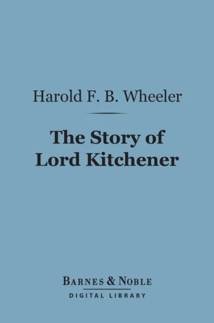 Story of Lord Kitchener (Barnes & Noble Digital Library)