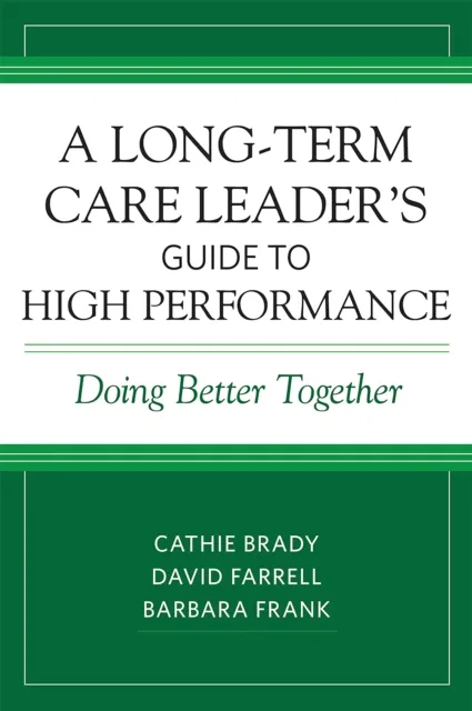 Long-Term Care Leader's Guide to High Performance