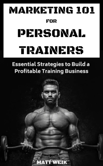 Marketing 101 for Personal Trainers