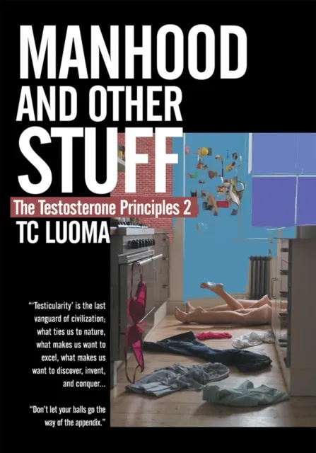 Testosterone Principles 2: Manhood and Other Stuff