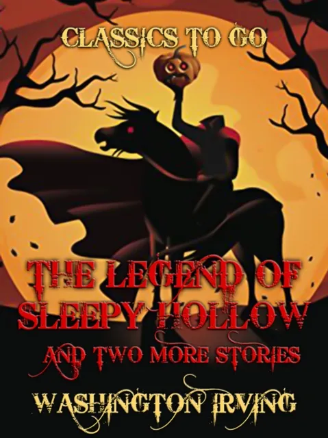 Legend Of Sleepy Hollow and two more stories