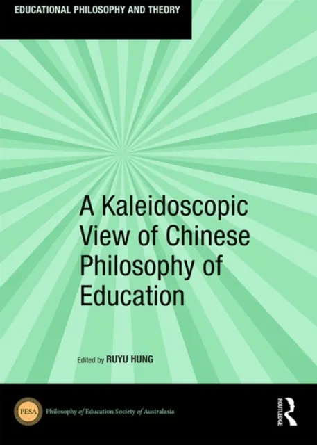 Kaleidoscopic View of Chinese Philosophy of Education