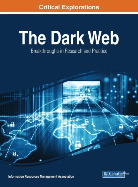 Dark Web: Breakthroughs in Research and Practice