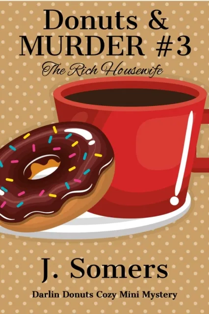 Donuts and Murder Book 3 - The Rich Housewife