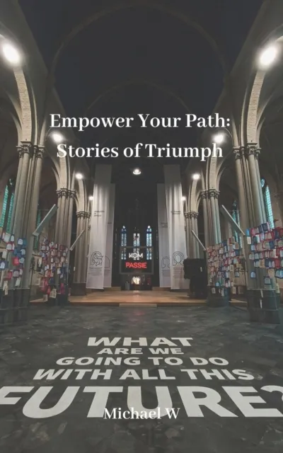 Empower Your Path: Stories of Triumph