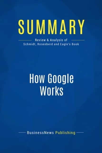 Summary: How Google Works