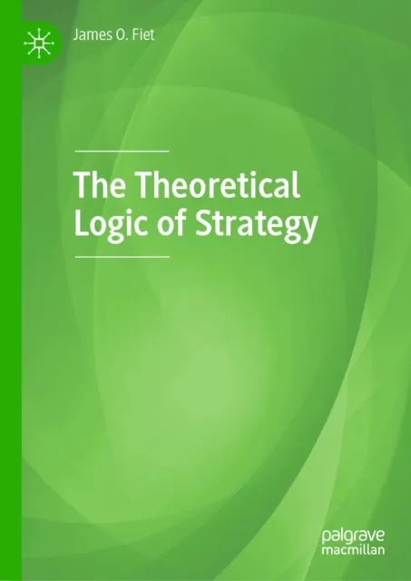 Theoretical Logic of Strategy