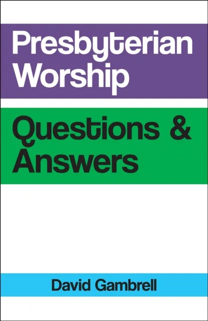 Presbyterian Worship Questions