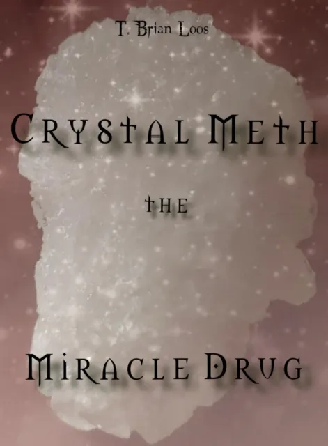 Miracle Drug - Crystal Meth / English & German Edition