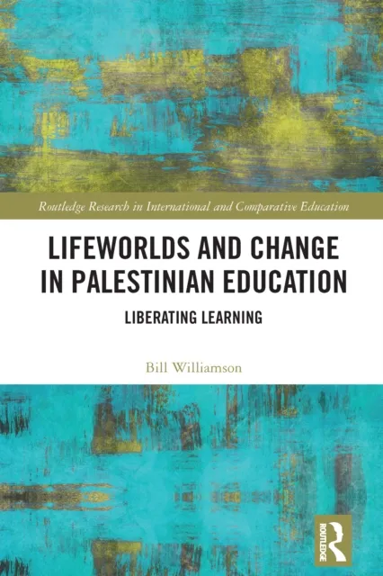 Lifeworlds and Change in Palestinian Education