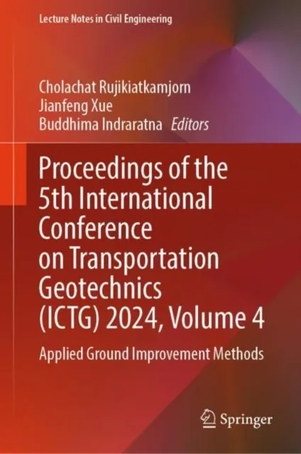 Proceedings of the 5th International Conference on Transportation Geotechnics (ICTG) 2024, Volume 4