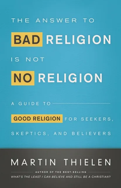 Answer to Bad Religion Is Not No Religion
