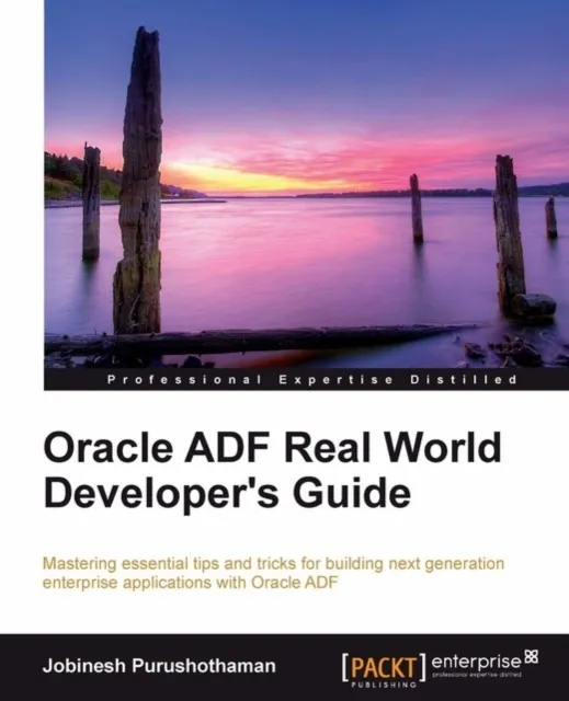 Oracle ADF Real World Developer's Guide