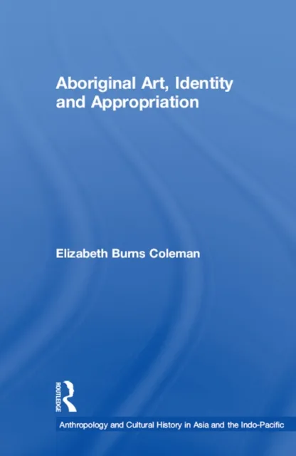 Aboriginal Art, Identity and Appropriation