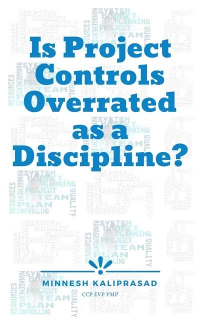 Is Project Controls Overrated as a Discipline?