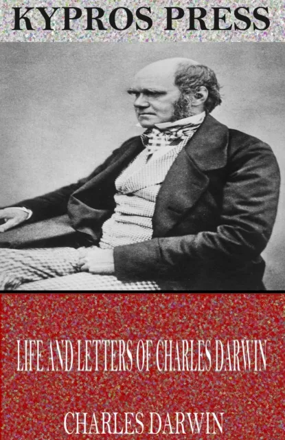 Life and Letters of Charles Darwin