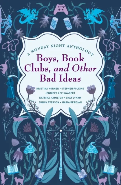 Boys, Book Clubs, and Other Bad Ideas: A Monday Night Anthology