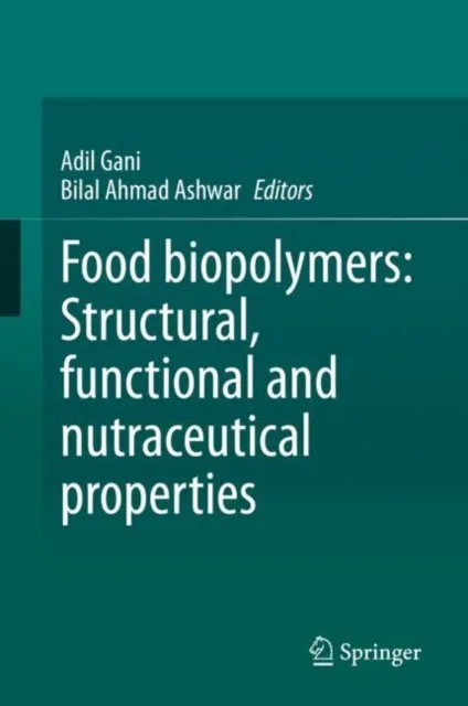 Food biopolymers: Structural, functional and nutraceutical properties