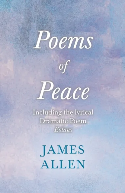 Poems of Peace -  Including the lyrical Dramatic Poem Eolaus