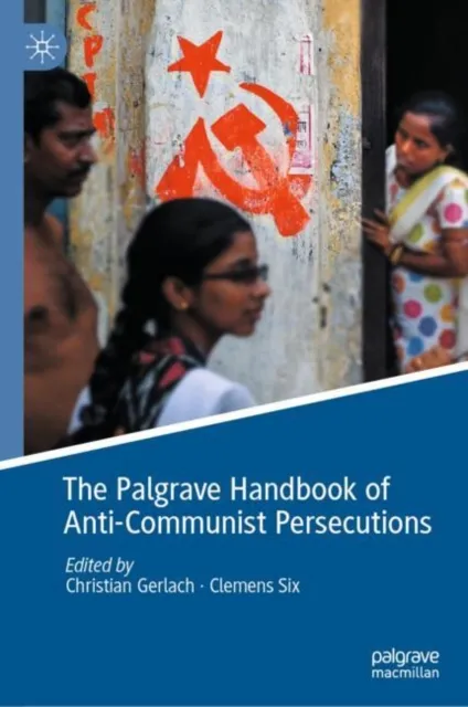 Palgrave Handbook of Anti-Communist Persecutions