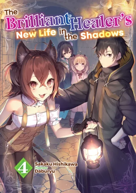 Brilliant Healer's New Life in the Shadows: Volume 4