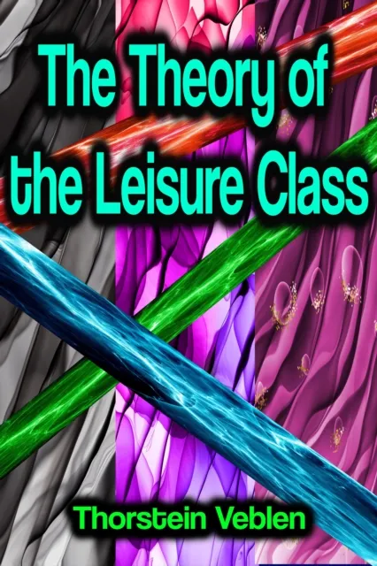 Theory of the Leisure Class