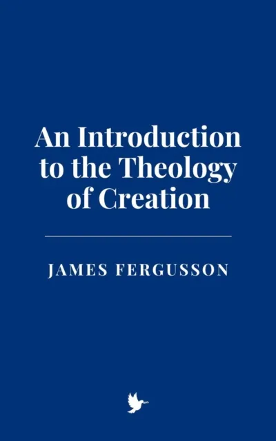 Introduction to the Theology of Creation