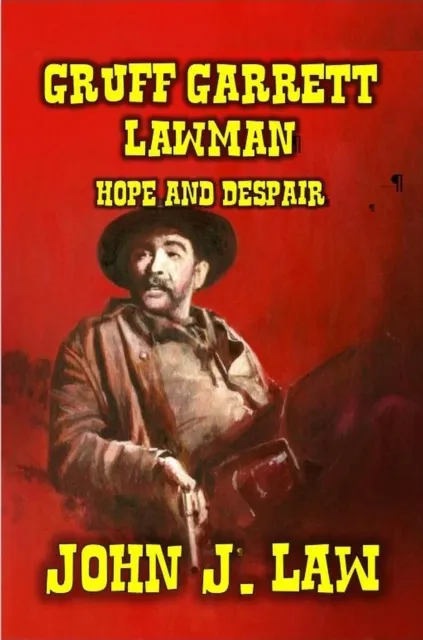 Gruff Garrett - The Old Lawdog - Hope and Despair