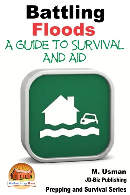 Battling Floods: A Guide to Survival and Aid