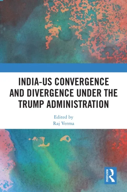 India-US Convergence and Divergence under the Trump Administration