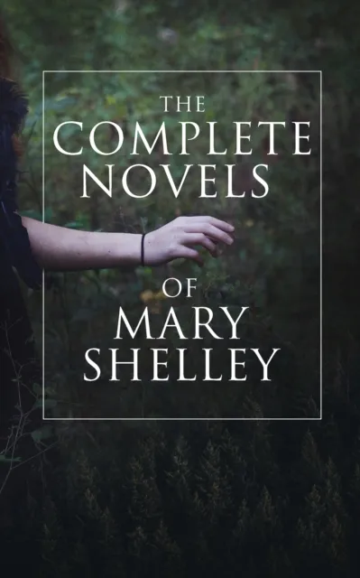 Complete Novels of Mary Shelley