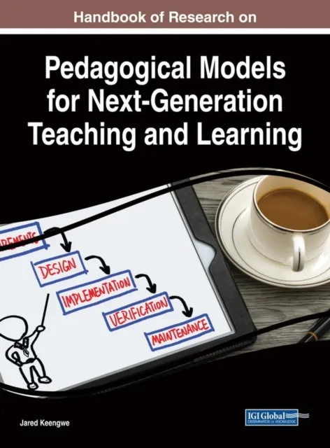 Handbook of Research on Pedagogical Models for Next-Generation Teaching and Learning