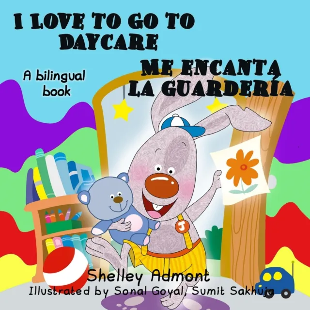 I Love to Go to Daycare Me encanta la guarderia (Bilingual Spanish Kids Book)