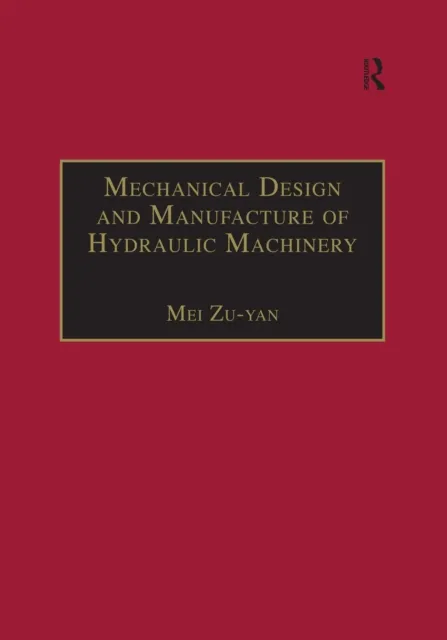 Mechanical Design and Manufacture of Hydraulic Machinery