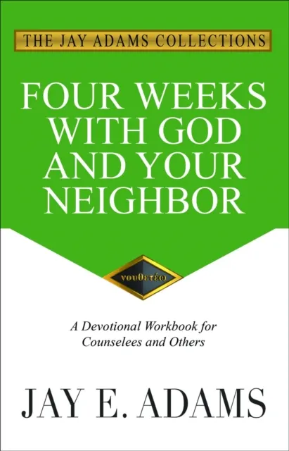 Four Weeks with God and Your Neighbor