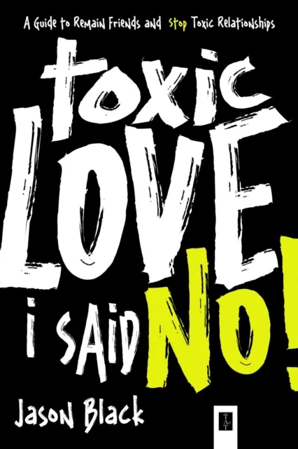 Toxic Love I Said, No!