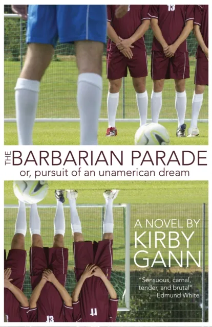 Barbarian Parade, or Pursuit of an Unamerican Dream