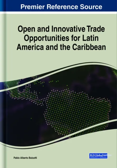 Open and Innovative Trade Opportunities for Latin America and the Caribbean